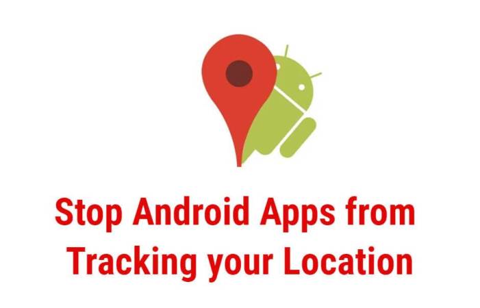 Stop Android Apps from Tracking Location