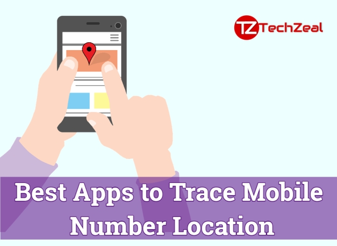 Best Apps to Trace Mobile Number Current Location