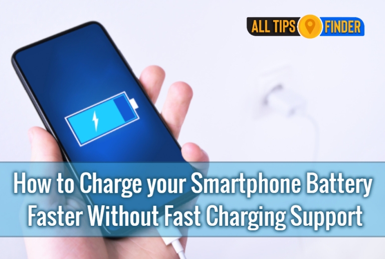 How to charge Smartphone Battery Faster